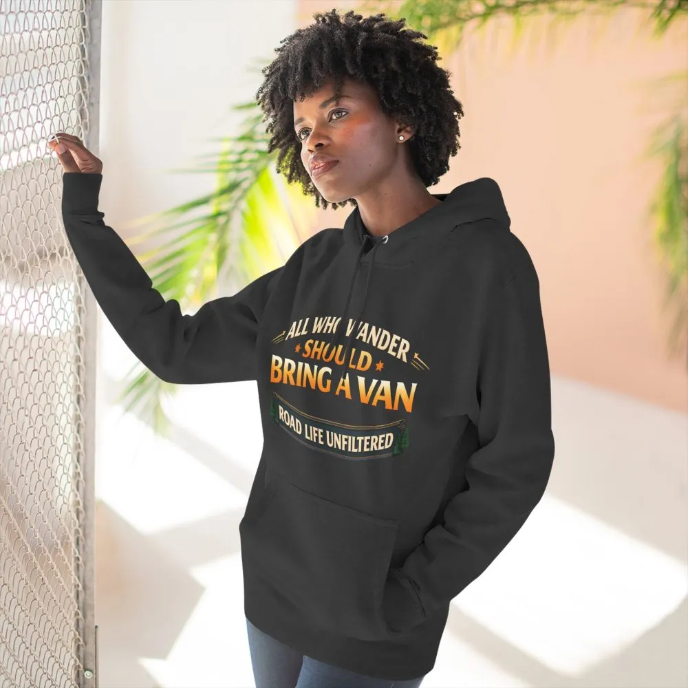 Three-Panel Fleece Hoodie - "All Who wander Should Bring A Van" Design Scenic-Line