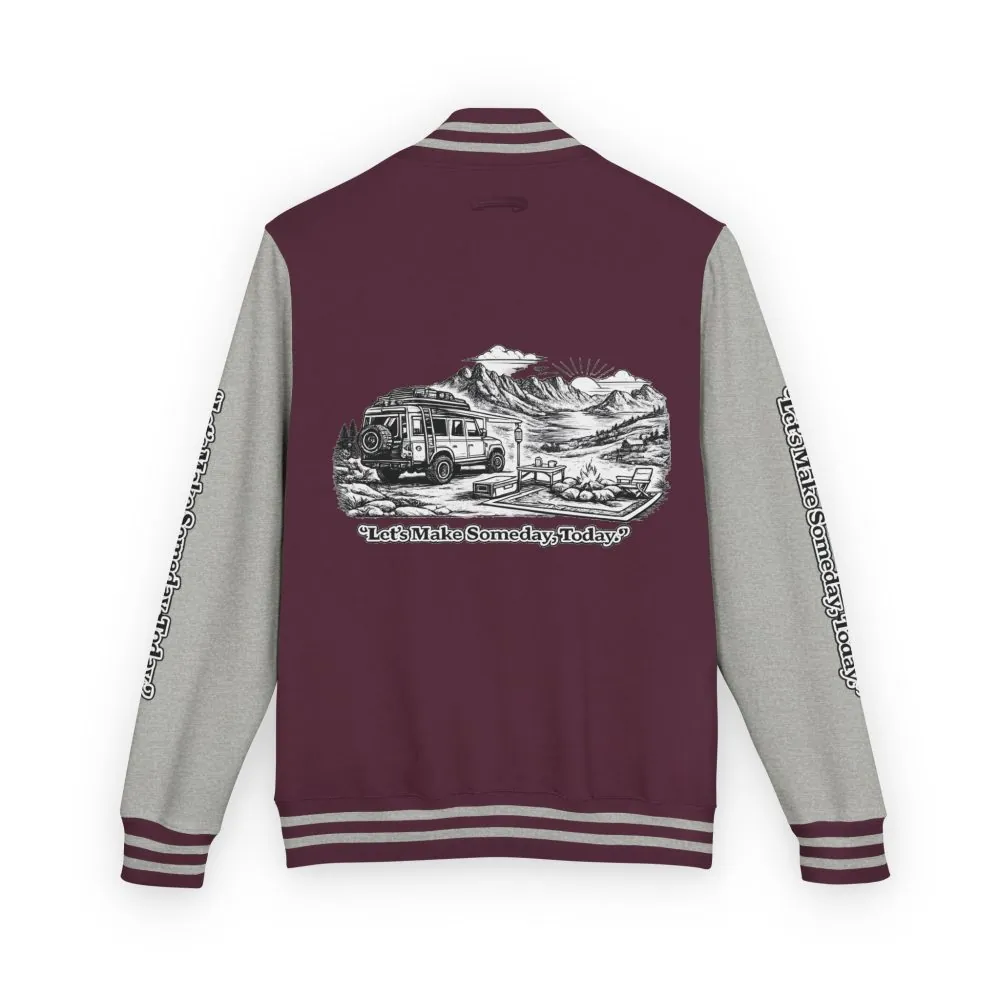 Unisex Heavyweight Letterman Jacket — "Lets make Someday, Today?" Travel Varsity Coat