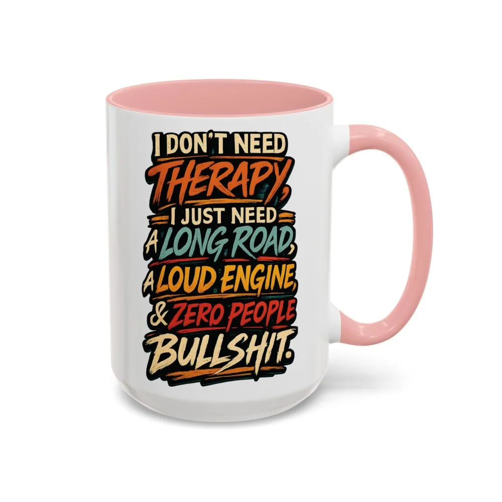 Accent Coffee Mug (11, 15oz) — "I Dont Need Therapy" Design F**K-Line