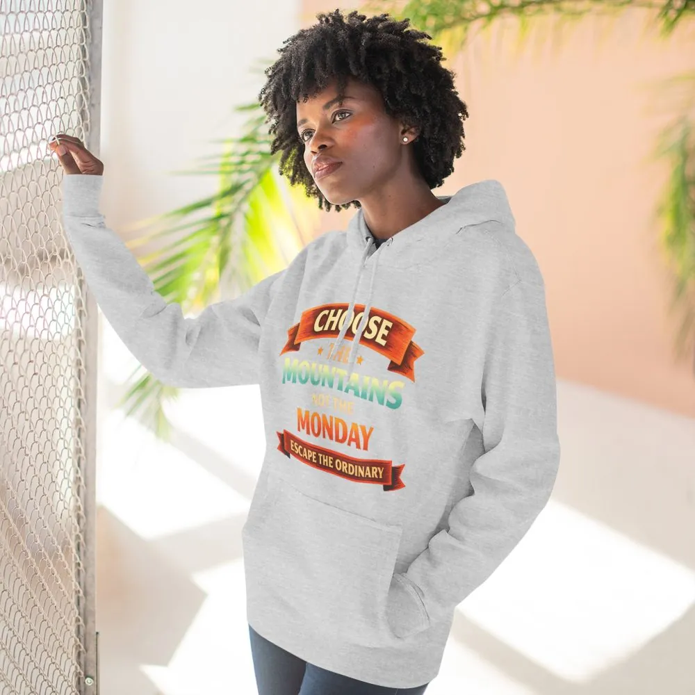 Three-Panel Fleece Hoodie - "Choose The Mountens" Design Scenic-Line