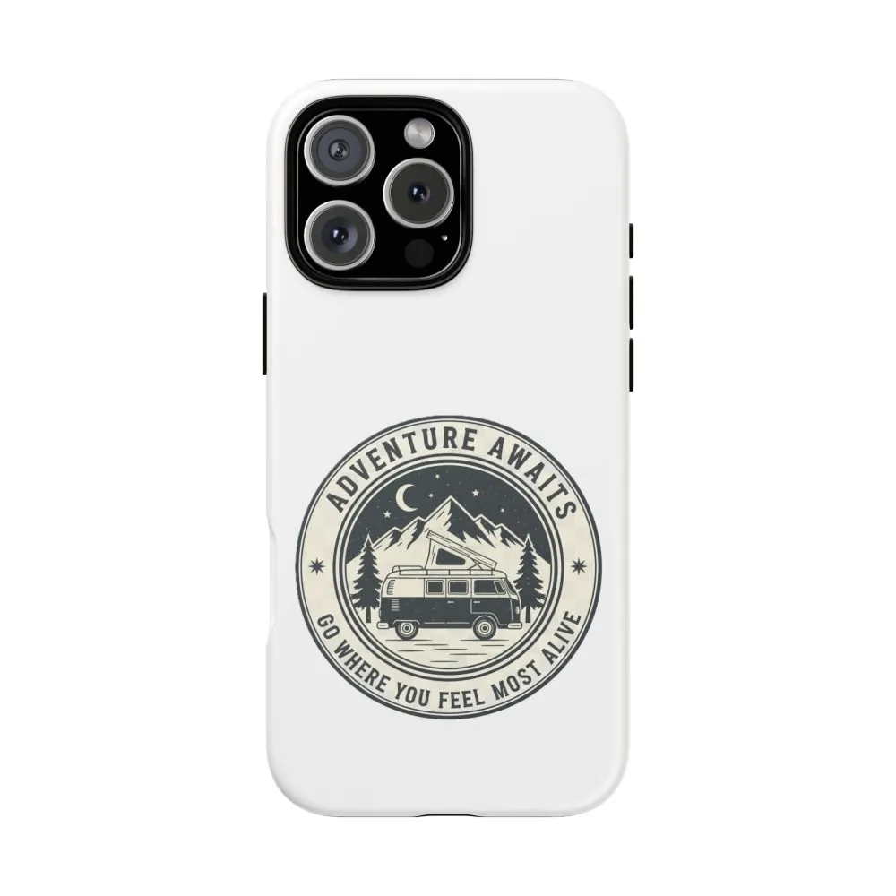 Phone Case — "Adventure Awaits-Go Where You Feel Most Alive" Camper Van Design