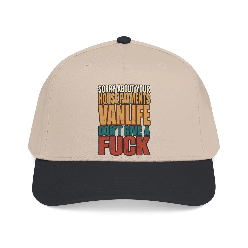 Baseball Cap - "Sorry About Your House Payments" Design F**K-Line