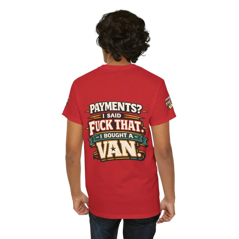 Unisex Heavy Cotton Tee — "Payments?I Said" Design F**K-Line