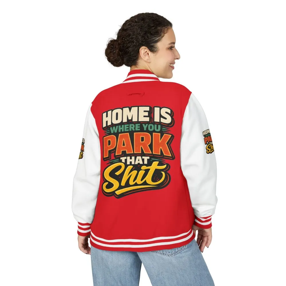 Unisex Heavyweight Letterman Jacket — "Home Is Where You Park That Shit" Design F**K-Line