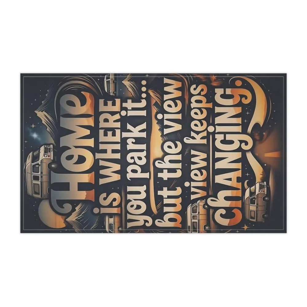 6302082227655977496_2048.jpeg Tea Towel – "Home Is Where You Park It -But The View keep Changing" Adventure Kitchen Towel
