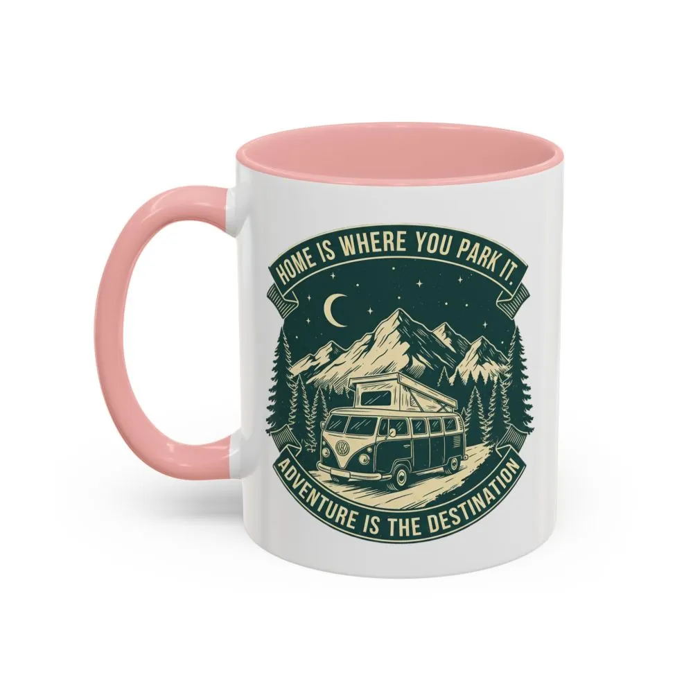 Coffee Mug — "Home Is Where You Park It-Adventure is the destination"  (11/15oz) (Both sides printed)
