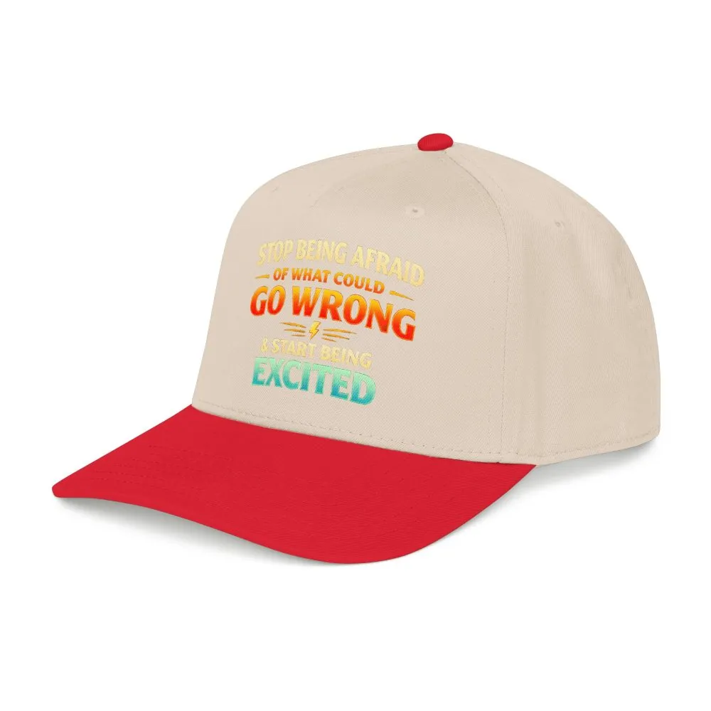 Baseball Cap - "Stop Being Afraid Of What Could Go Wrong" Design Scenic-Line