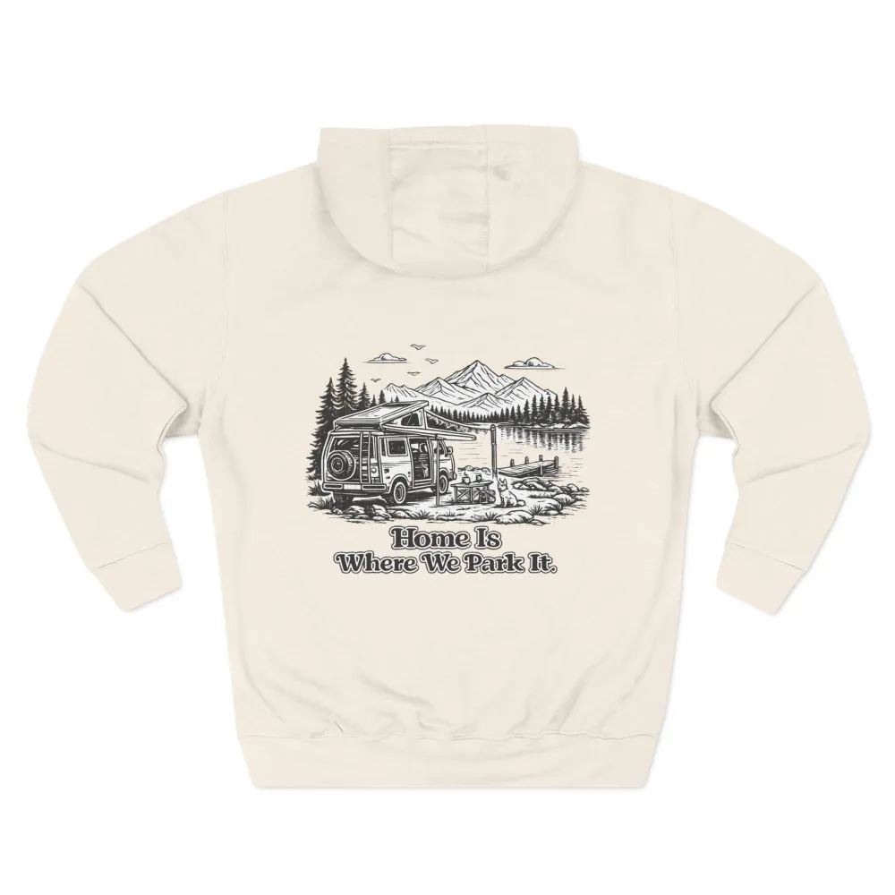 635233433319259704_2048.jpeg Three-Panel Fleece Hoodie - "Home Is Where You Park It" Design Minimal-Line