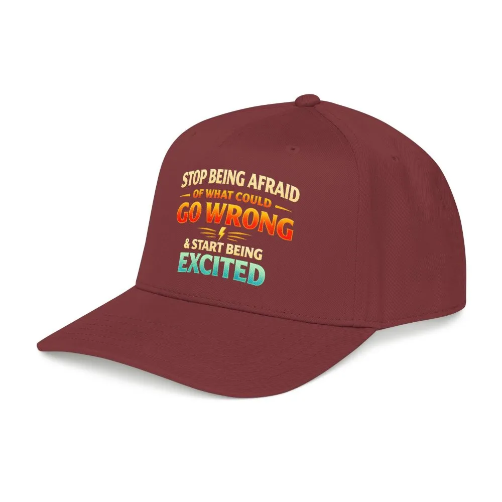 Baseball Cap - "Stop Being Afraid Of What Could Go Wrong" Design Scenic-Line