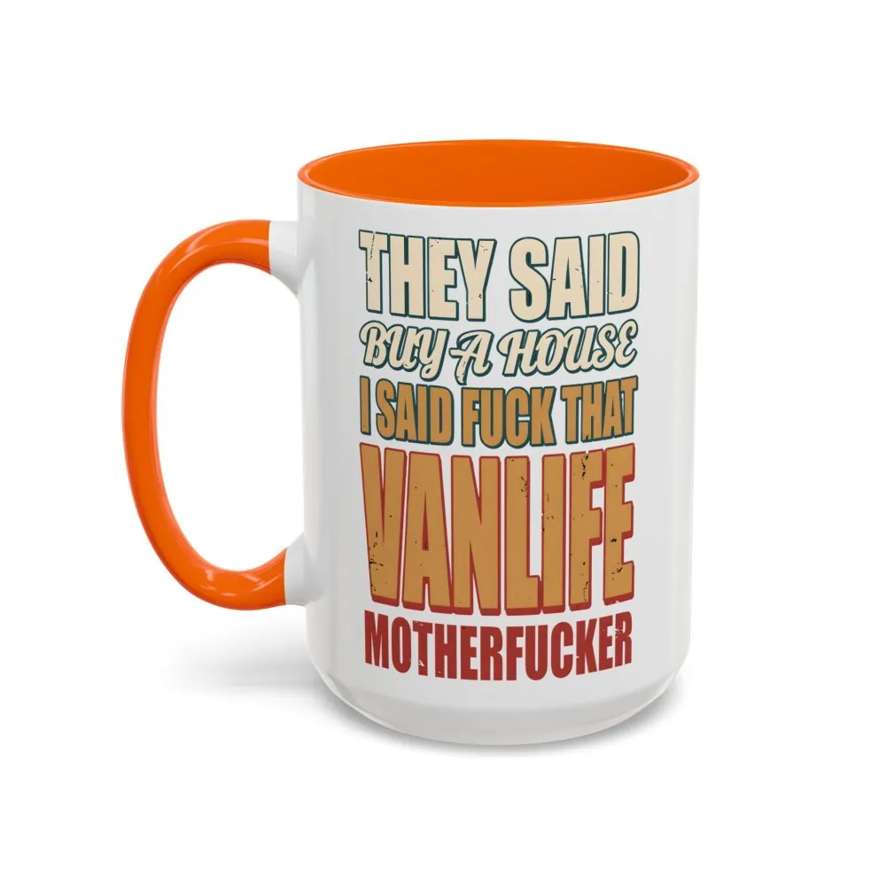 Accent Coffee Mug (11, 15oz) — "They Said Buy A House" Design F**K-Line