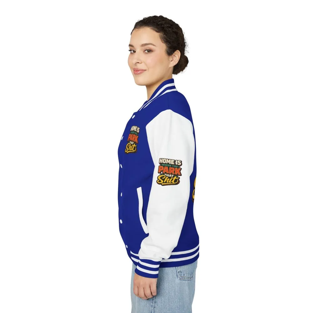 Unisex Heavyweight Letterman Jacket — "Home Is Where You Park That Shit" Design F**K-Line