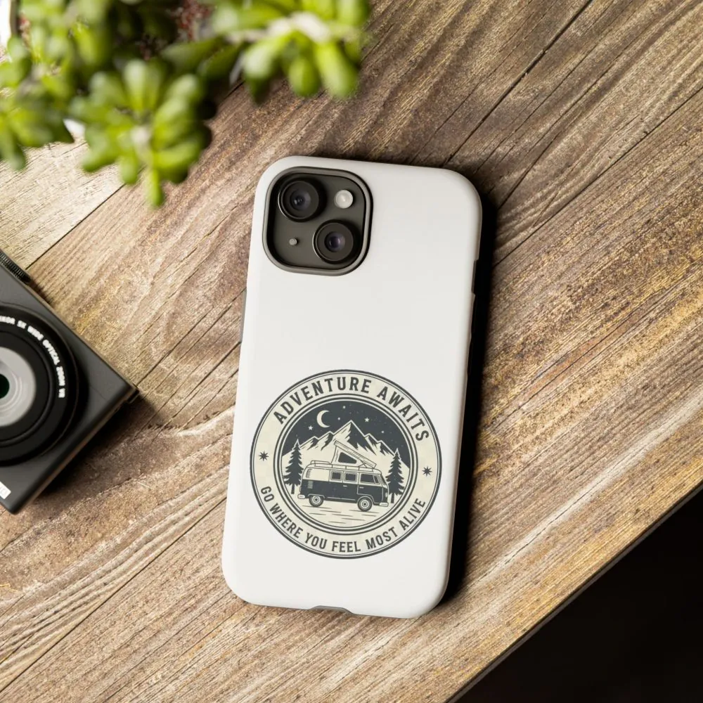 Phone Case — "Adventure Awaits-Go Where You Feel Most Alive" Camper Van Design