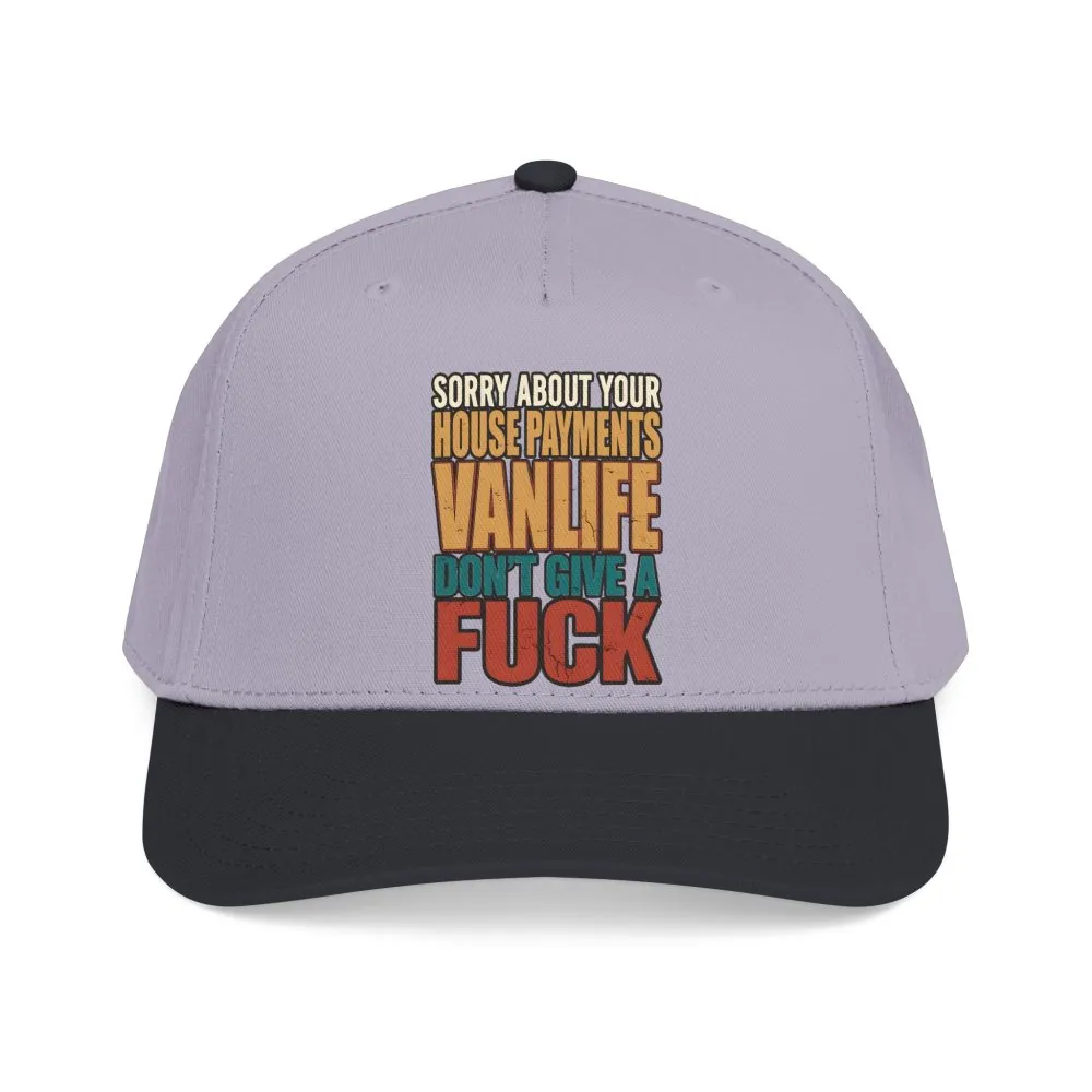 Baseball Cap - "Sorry About Your House Payments" Design F**K-Line