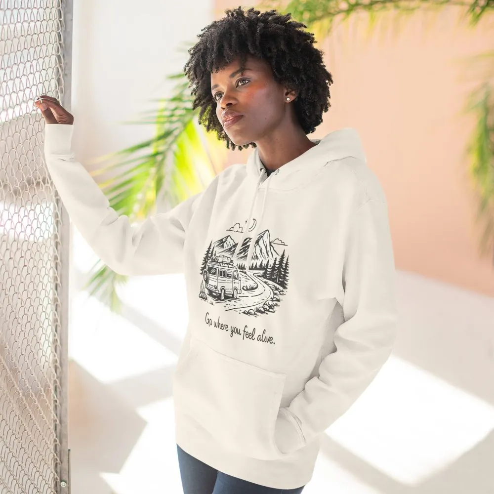 Three-Panel Fleece Hoodie - "Go Where You Feel Alive" Design Minimal-Line