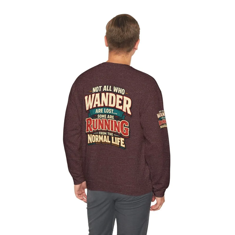 Unisex Heavy Blend™ Crewneck Sweatshirt — "Not All Who Wander Are Lost" Design F**K-Line