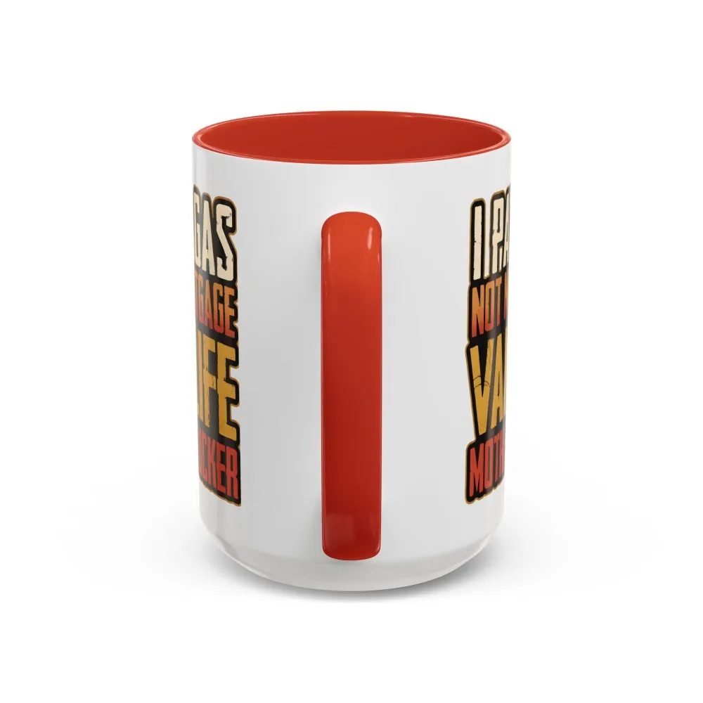 6592985618688287037_2048.jpeg Accent Coffee Mug (11, 15oz) — "I Pay Gas Not Mortgage" Design F**K-Line