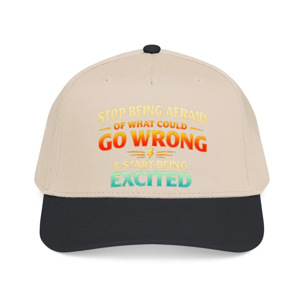 Baseball Cap - "Stop Being Afraid Of What Could Go Wrong" Design Scenic-Line