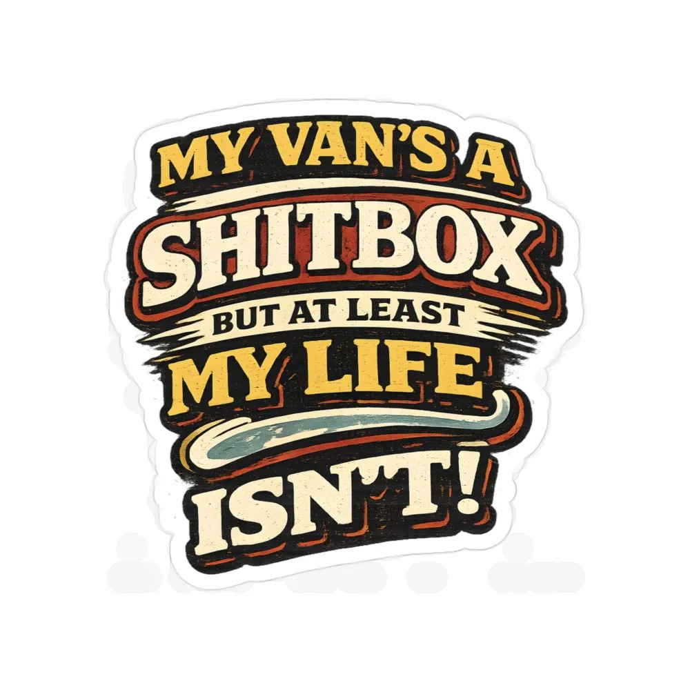 Transparent Outdoor Stickers – "My Van`s A Shitbox" Design F**K-Line