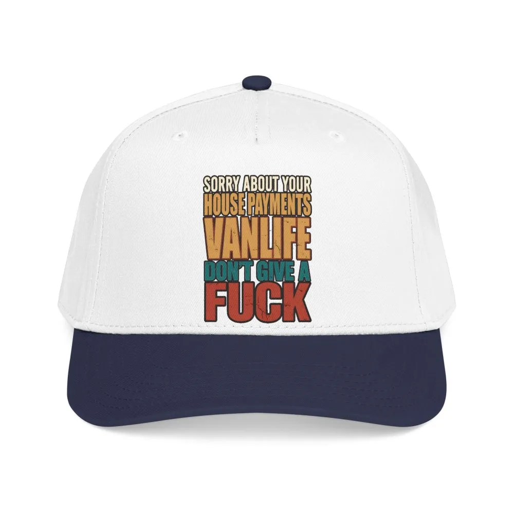 Baseball Cap - "Sorry About Your House Payments" Design F**K-Line