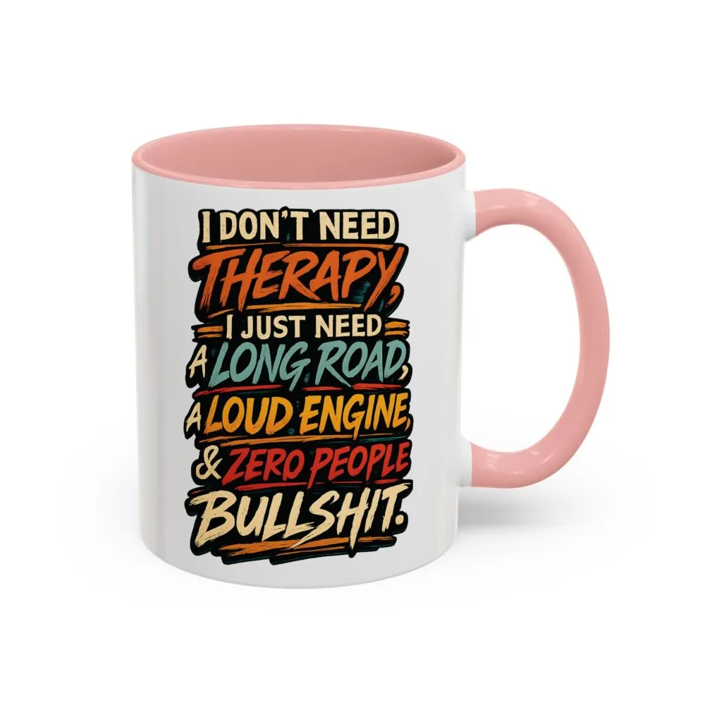 Accent Coffee Mug (11, 15oz) — "I Dont Need Therapy" Design F**K-Line