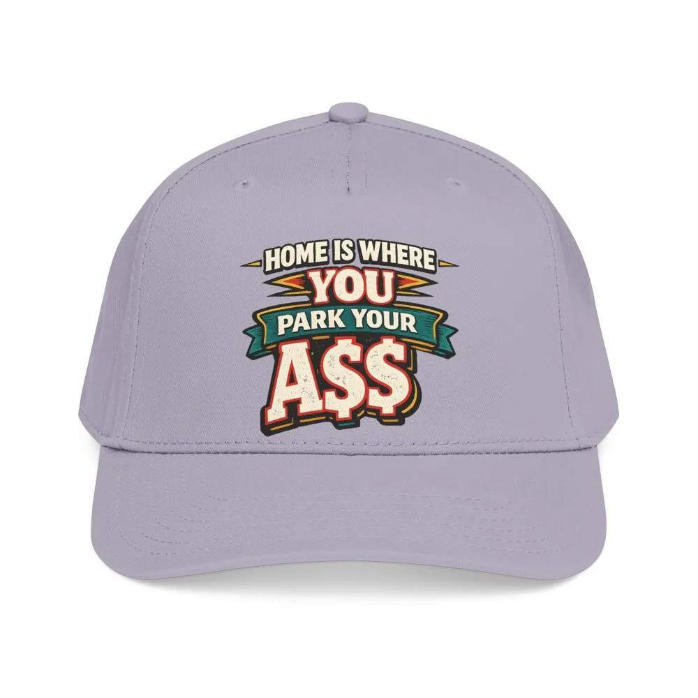 Baseball Cap - "Home Is Where You Park Your Ass" Design F**K-Line