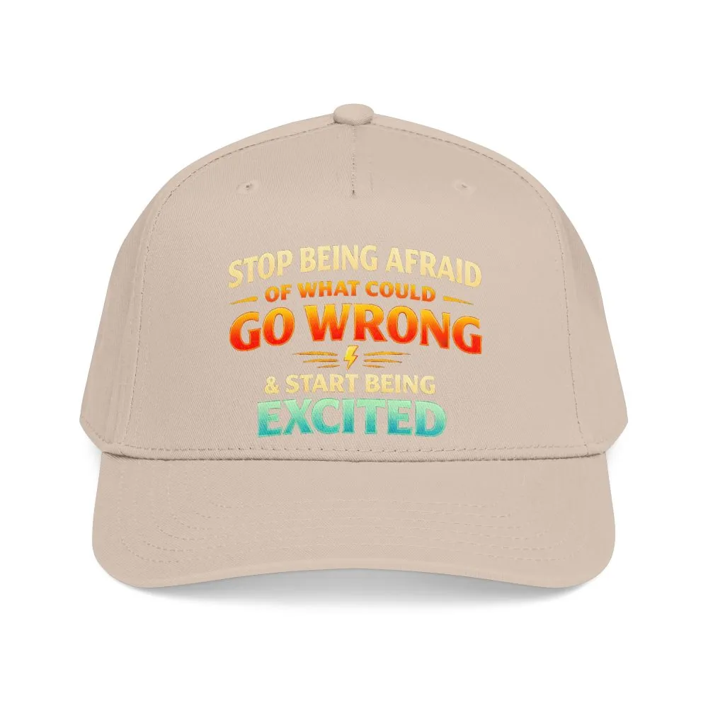 Baseball Cap - "Stop Being Afraid Of What Could Go Wrong" Design Scenic-Line