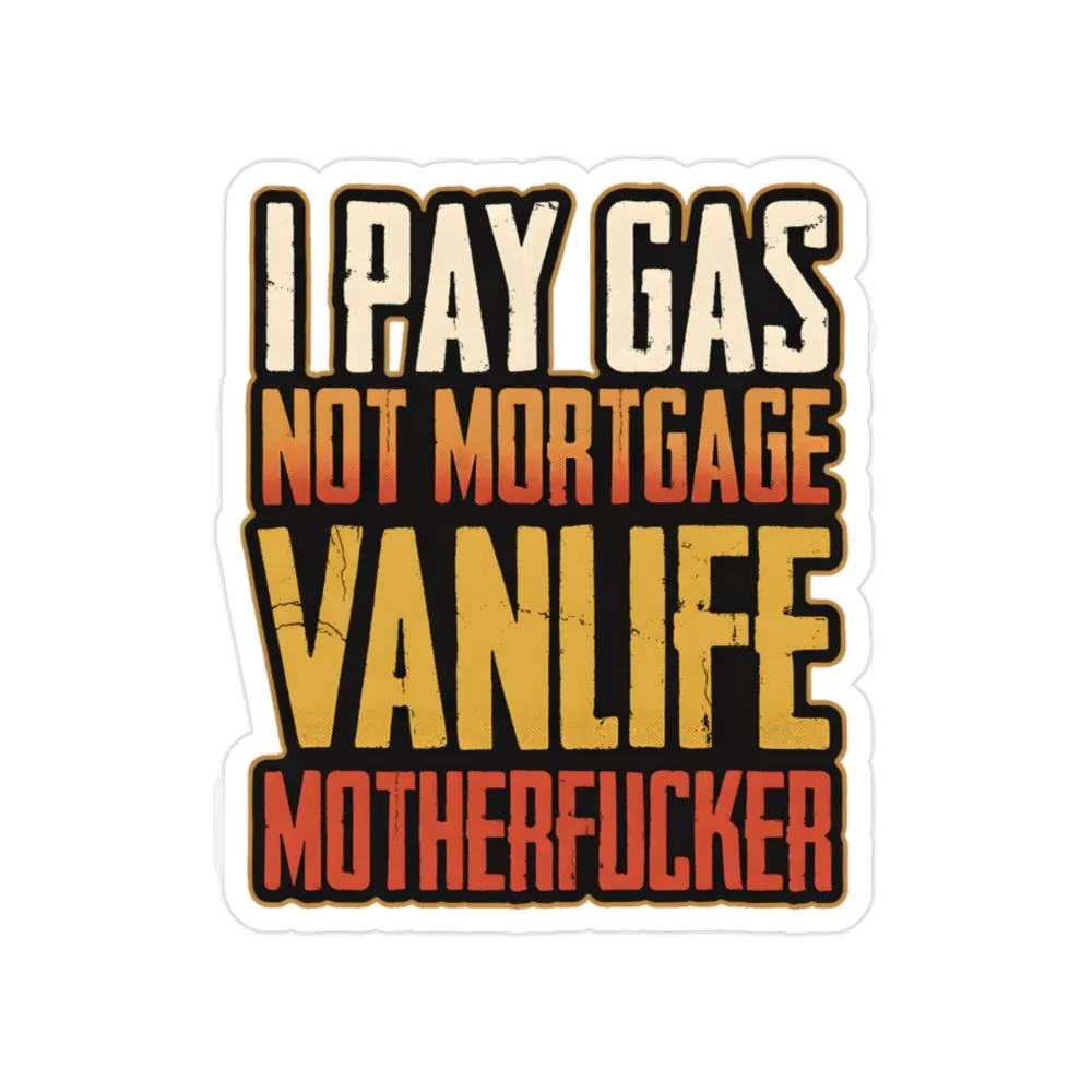 Transparent Outdoor Stickers – "I Pay Gas Not Mortgage" Design F**K-Line