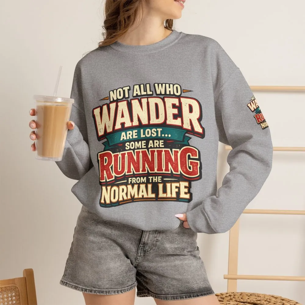 Unisex Heavy Blend™ Crewneck Sweatshirt — "Not All Who Wander Are Lost" Design F**K-Line
