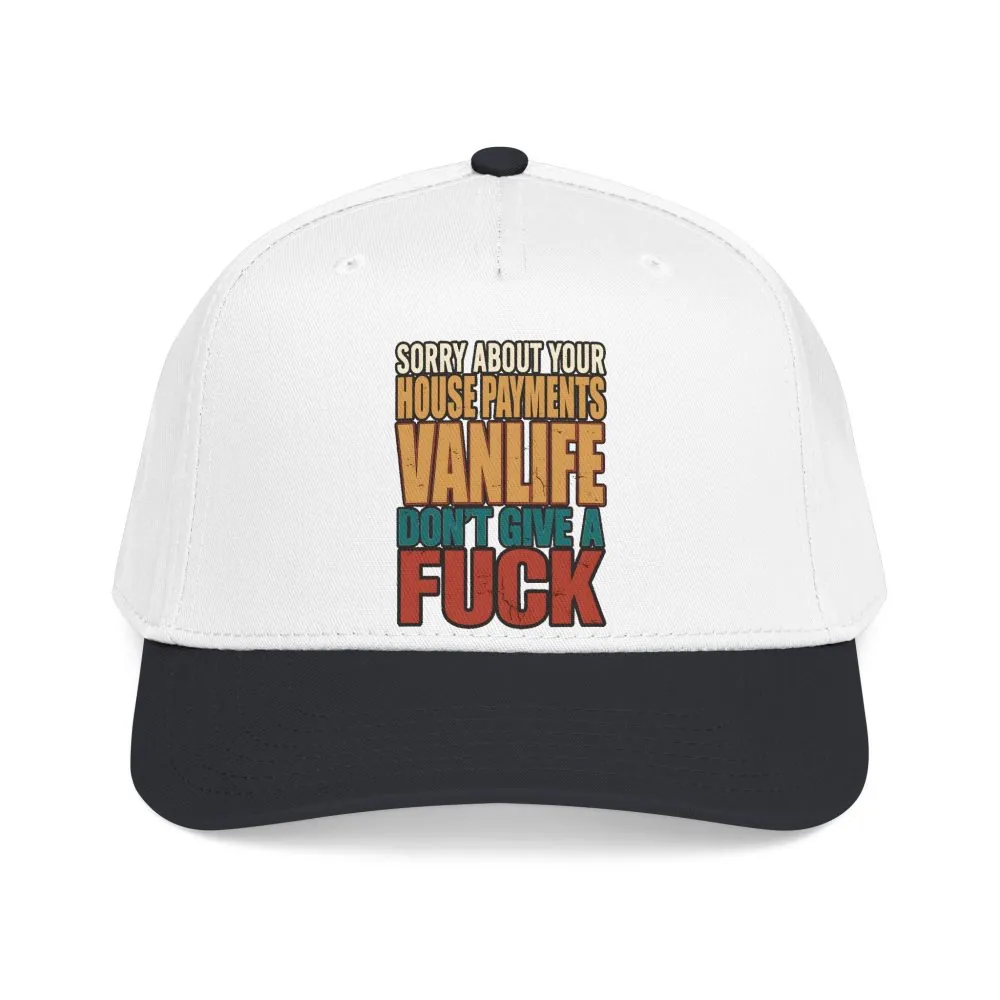 Baseball Cap - "Sorry About Your House Payments" Design F**K-Line