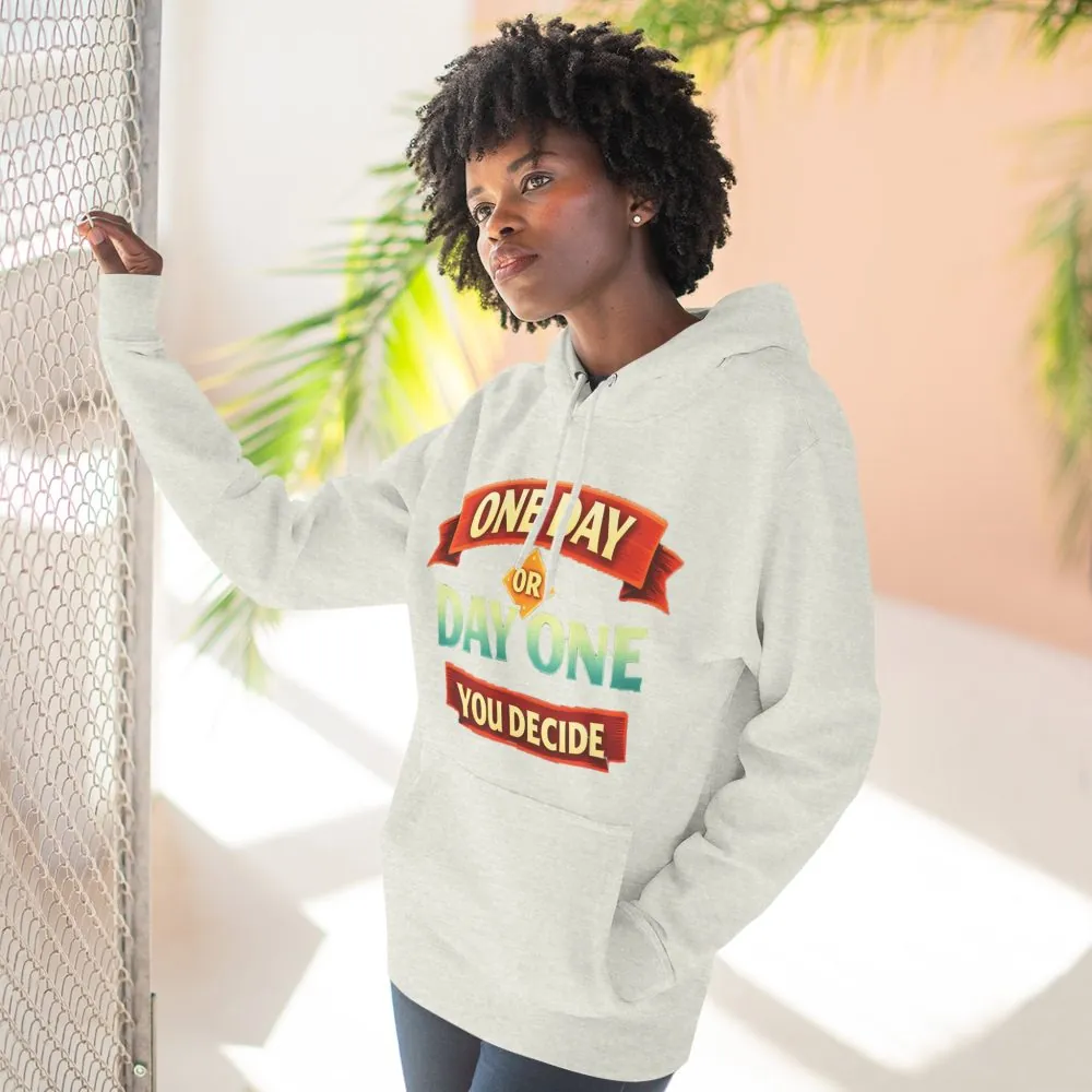 Three-Panel Fleece Hoodie - "One Day Or Day One" Design Scenic-Line