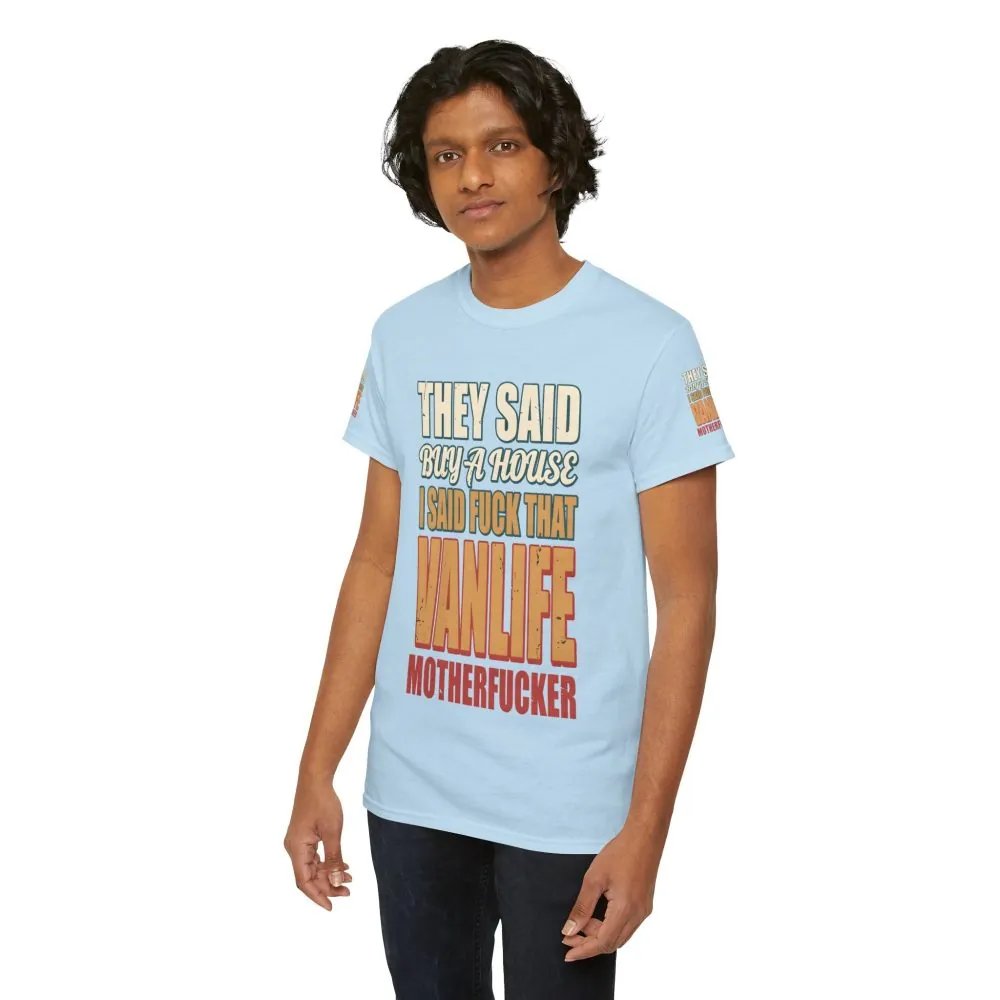 Unisex Heavy Cotton Tee — "They Said Buy A House" Design F**K-Line