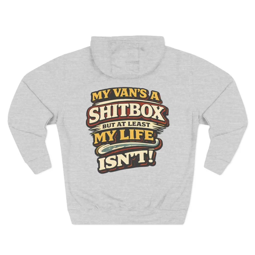 Three-Panel Fleece Hoodie - "My Van`s A Shitbox" Design F**K-Line