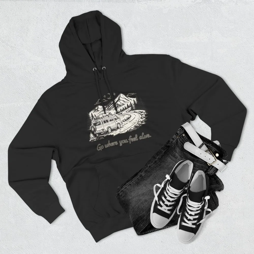 Three-Panel Fleece Hoodie - "Go Where You Feel Alive" Design Minimal-Line