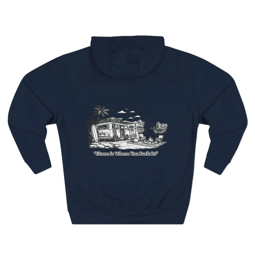 Three-Panel Fleece Hoodie - "Home Is Where You Park It" Design Minimal-Line