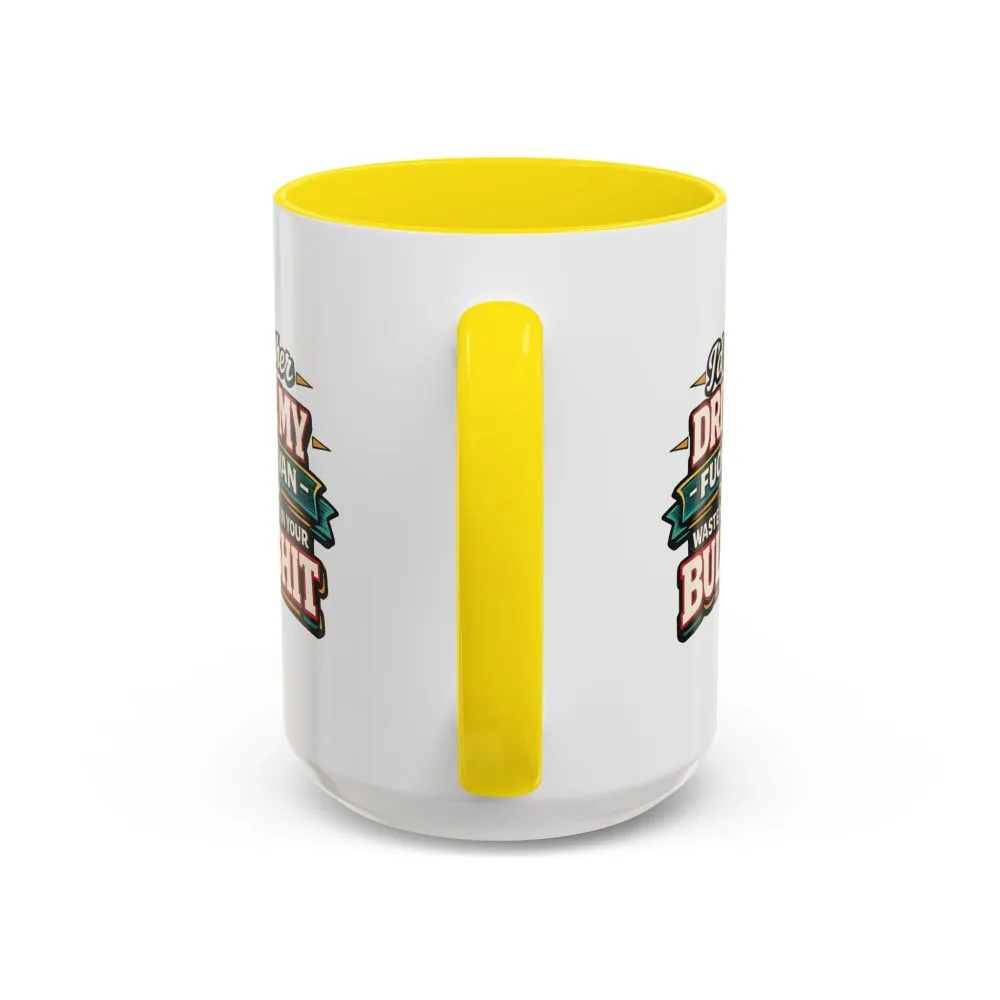 6986678631844483642_2048.jpeg Accent Coffee Mug (11, 15oz) — "I´d Rather Drive My Fucking Van" Design F**K-Line