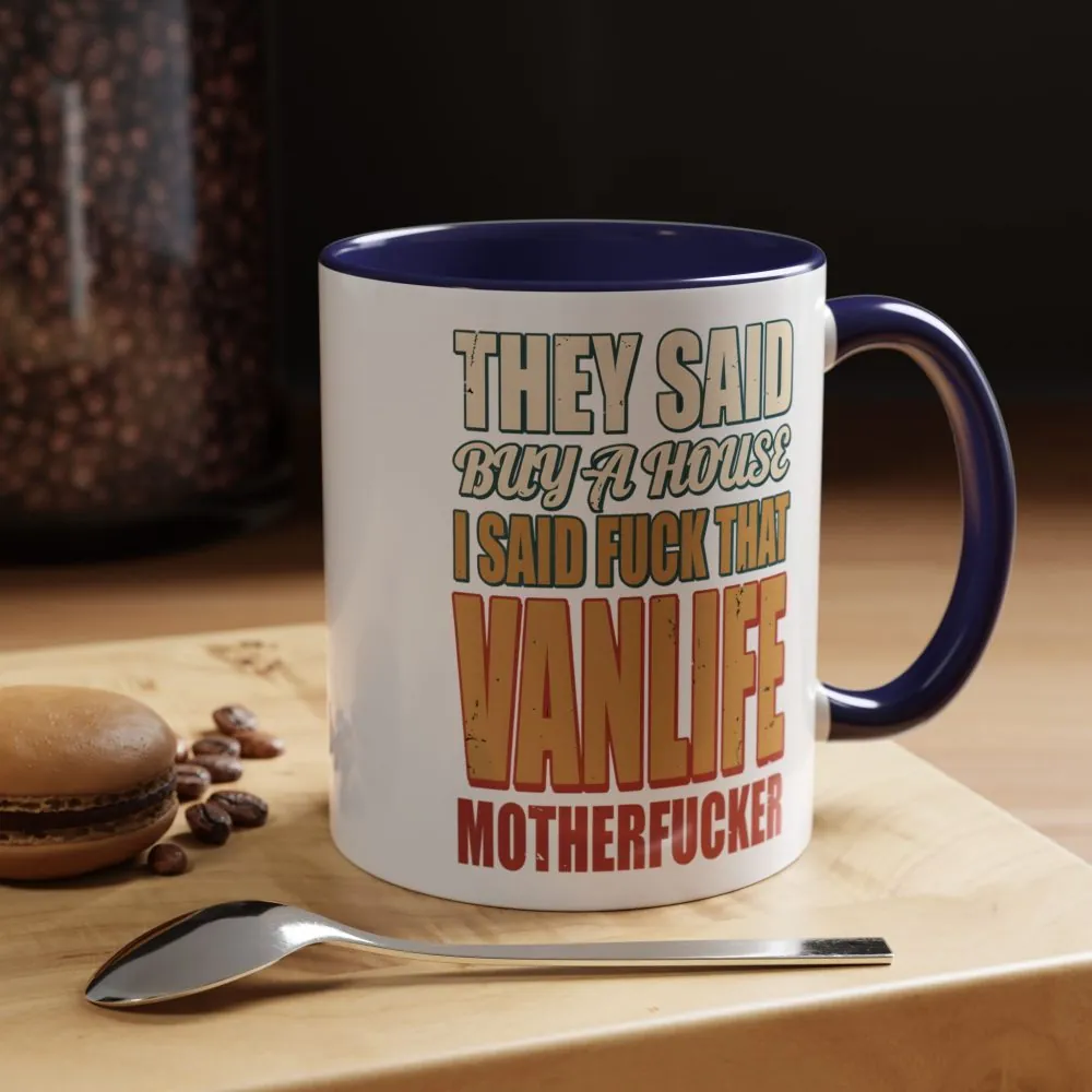 Accent Coffee Mug (11, 15oz) — "They Said Buy A House" Design F**K-Line
