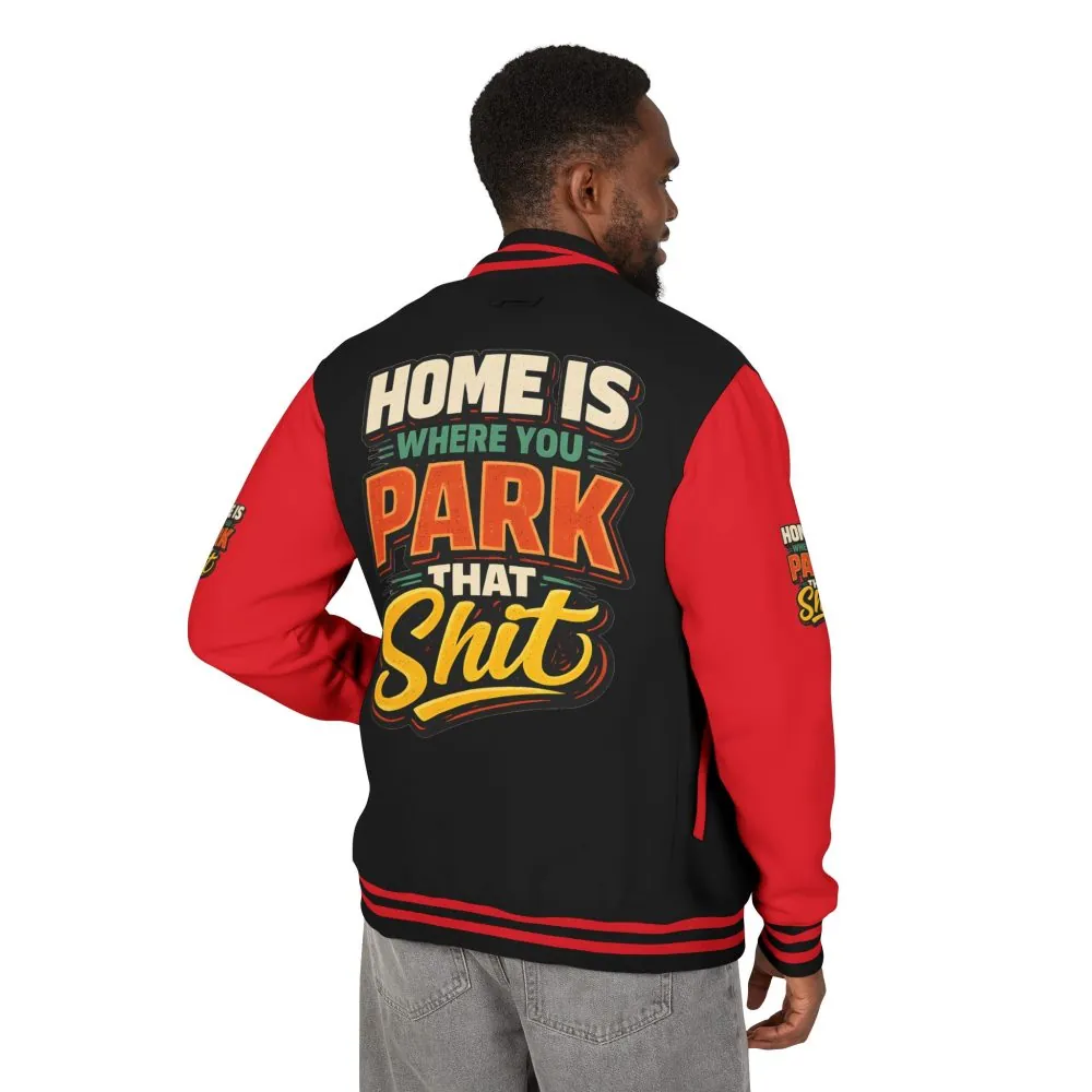 Unisex Heavyweight Letterman Jacket — "Home Is Where You Park That Shit" Design F**K-Line