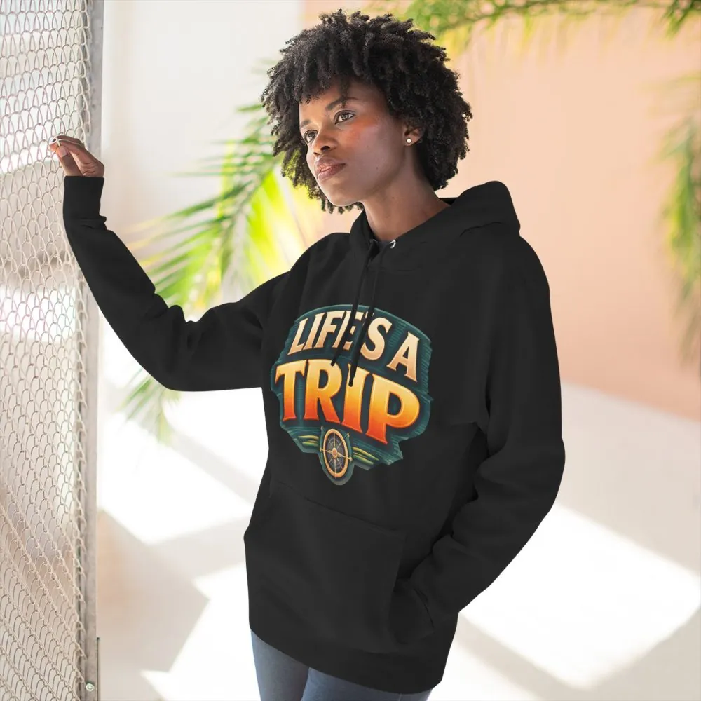 Three-Panel Fleece Hoodie - "Life s A Trip" Design Scenic-Line