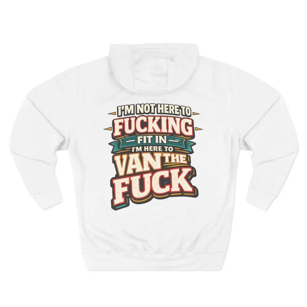 710434413892904771_2048.jpeg Three-Panel Fleece Hoodie - "I´m Not Here To Fucking Fit In" Design F**K-Line
