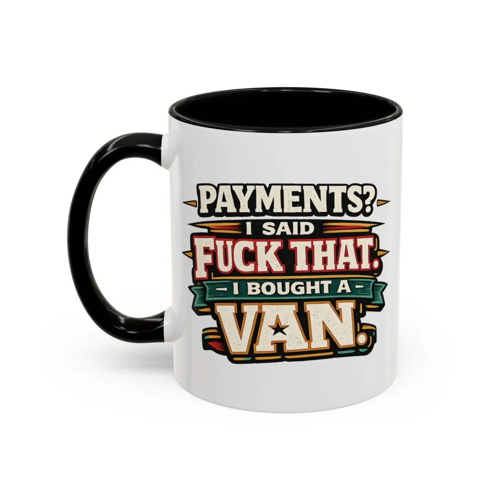 Accent Coffee Mug (11, 15oz) — "Payments?I Said" Design F**K-Line