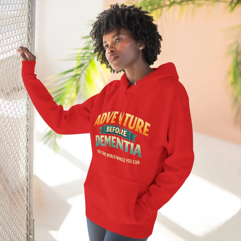 7170028775288418797_2048.jpeg Three-Panel Fleece Hoodie - "Adventure Before Dementia" Design Scenic-Line