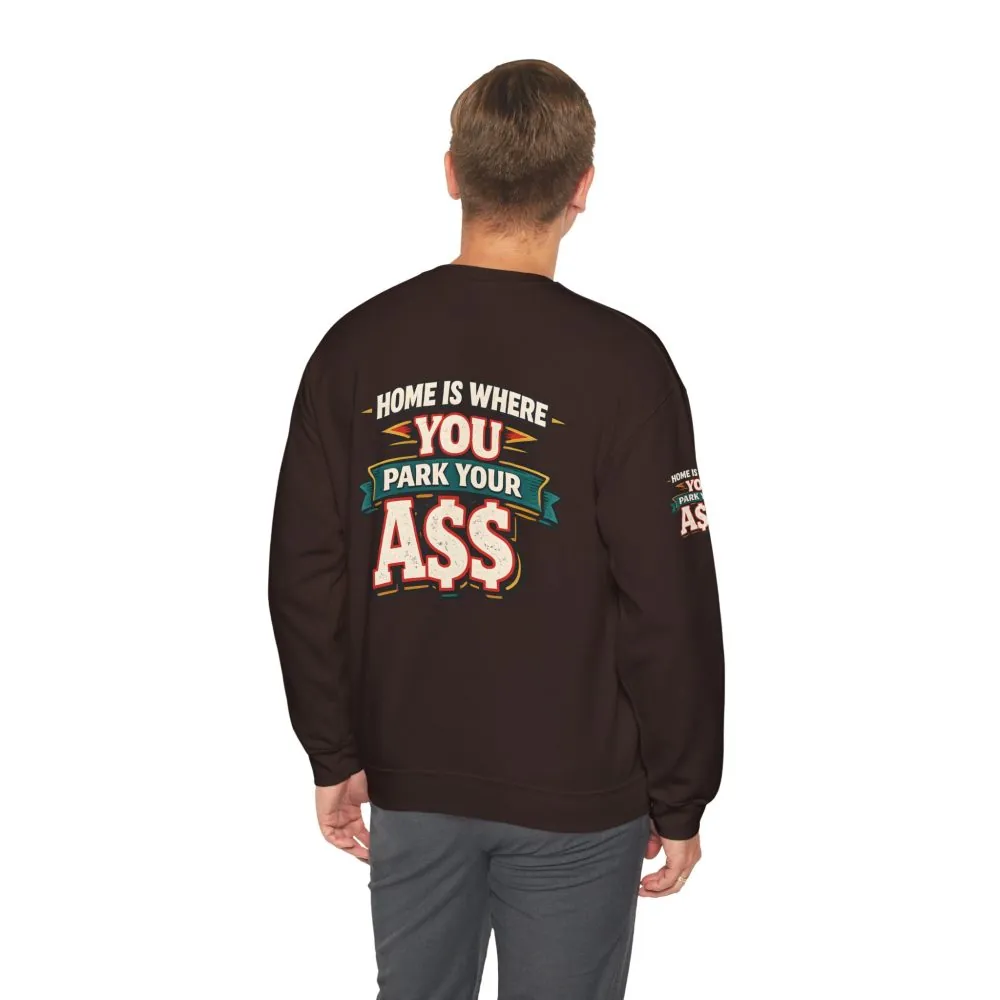 Unisex Heavy Blend™ Crewneck Sweatshirt — "Home Is Where You Park Your Ass" Design F**K-Line