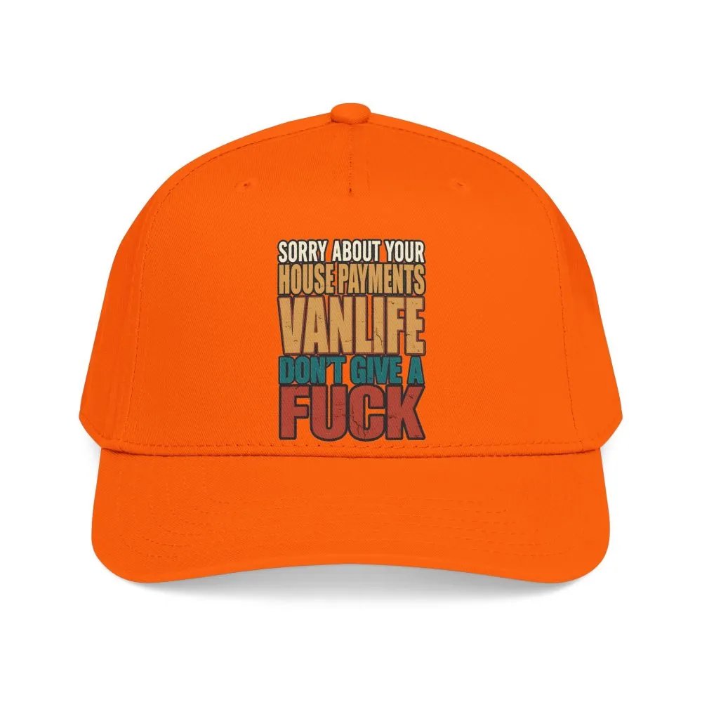 Baseball Cap - "Sorry About Your House Payments" Design F**K-Line