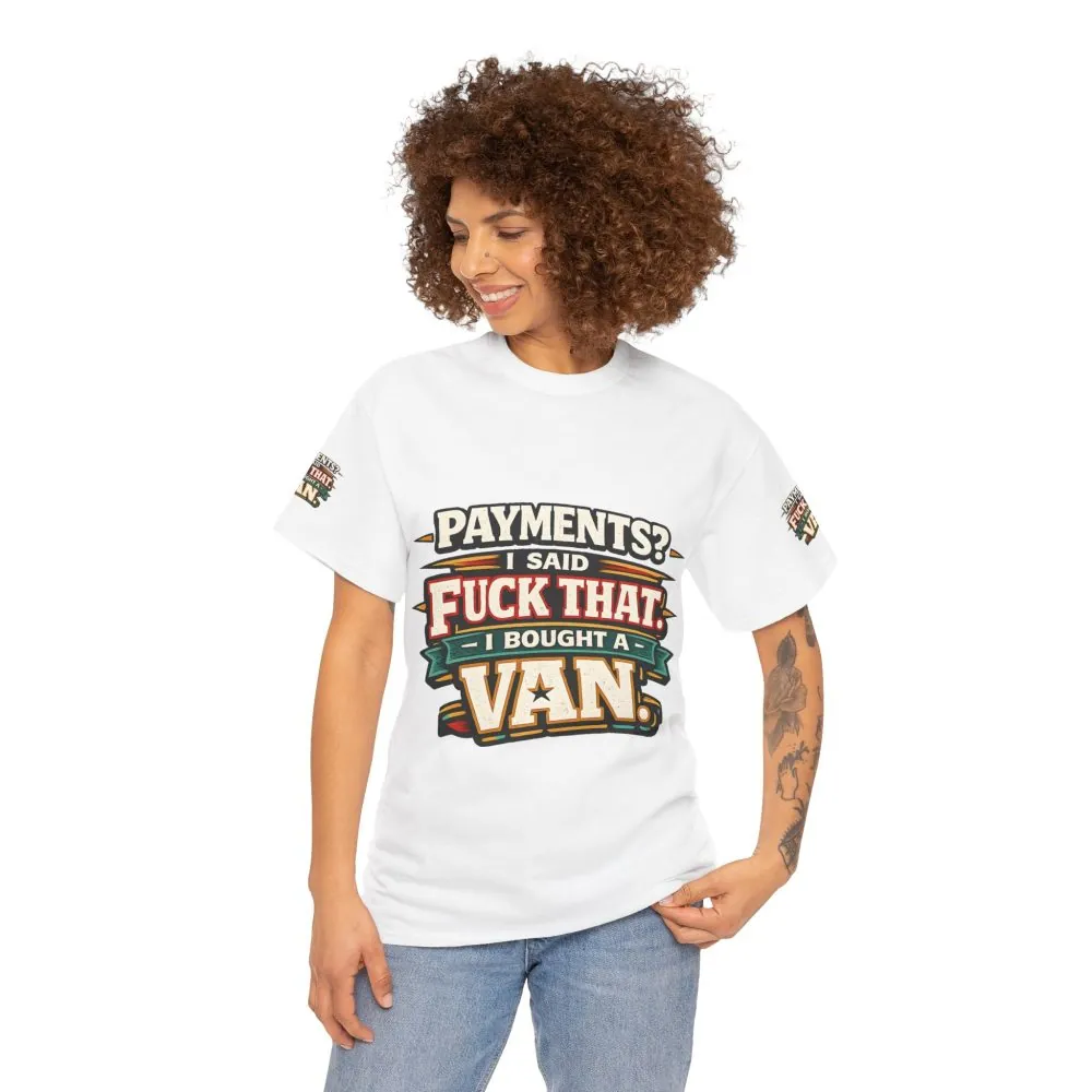 Unisex Heavy Cotton Tee — "Payments?I Said" Design F**K-Line