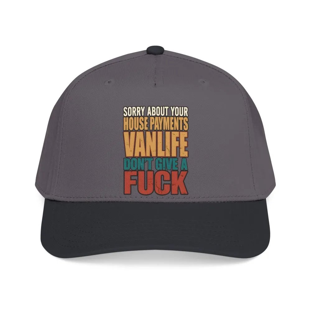 Baseball Cap - "Sorry About Your House Payments" Design F**K-Line