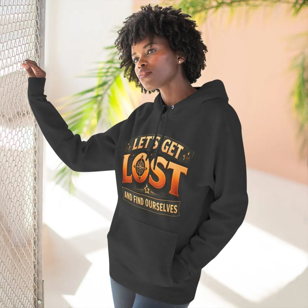 Three-Panel Fleece Hoodie - "Let´s Get Lost And Found Ourselfs" Design Scenic-Line