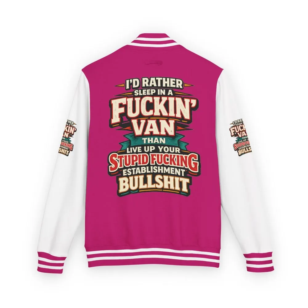 Unisex Heavyweight Letterman Jacket — "I´d Rather Sleep in A Fucking Van" Design F**K-Line