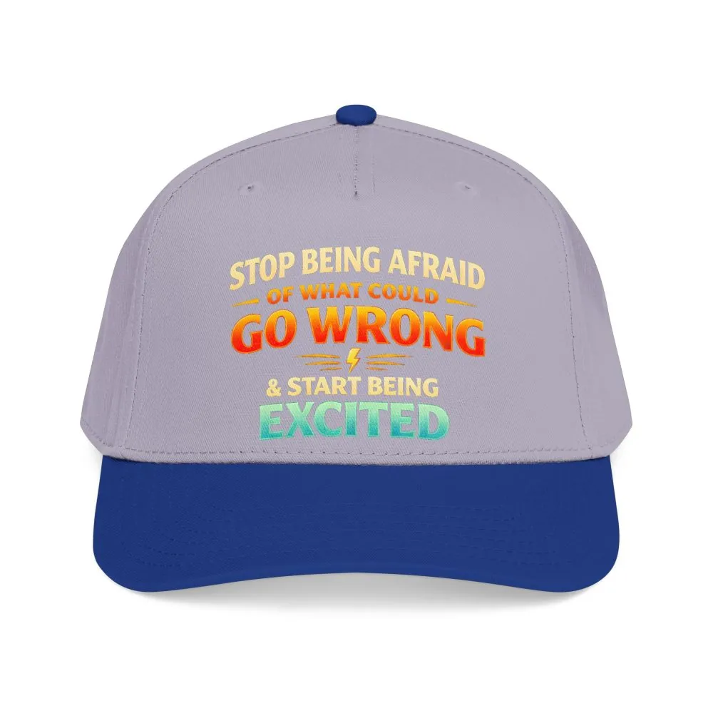 Baseball Cap - "Stop Being Afraid Of What Could Go Wrong" Design Scenic-Line
