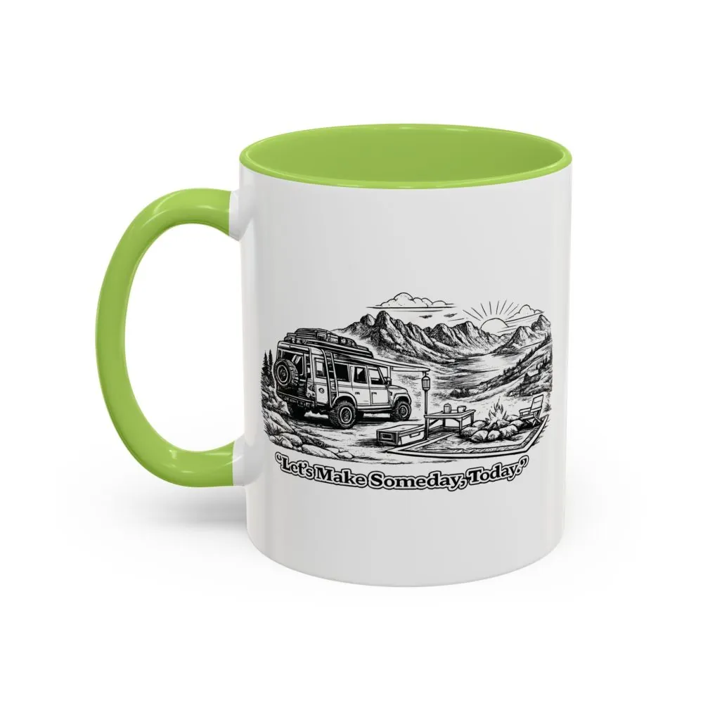 Accent Coffee Mug (11, 15oz) — "Lets make Someday, Today?" Design Minimal-Line