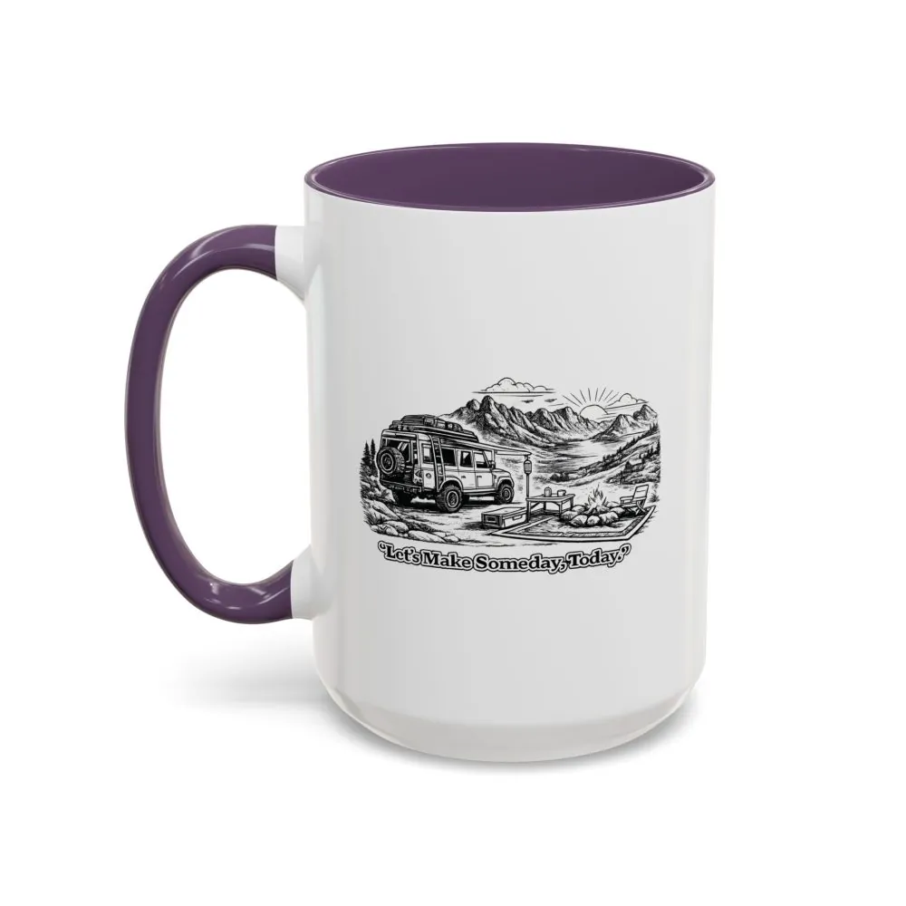 Accent Coffee Mug (11, 15oz) — "Lets make Someday, Today?" Design Minimal-Line
